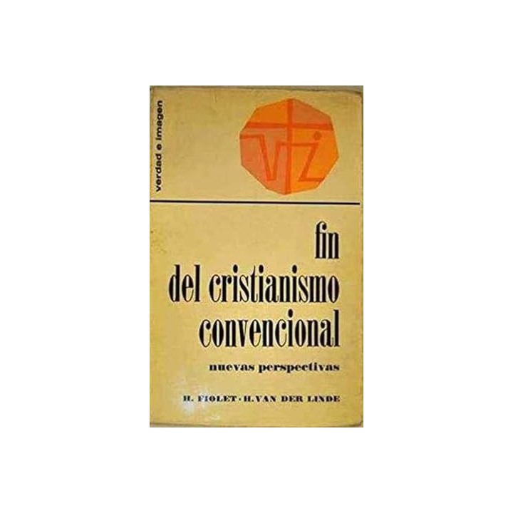 FIN DEL CRISTIANISMO CONVENCIONAL. NUEVAS PERSPECTIVAS
