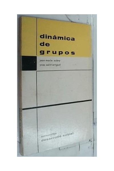 Dinámica de grupos. Iniciación a su espíritu y a algunas de sus técnicas