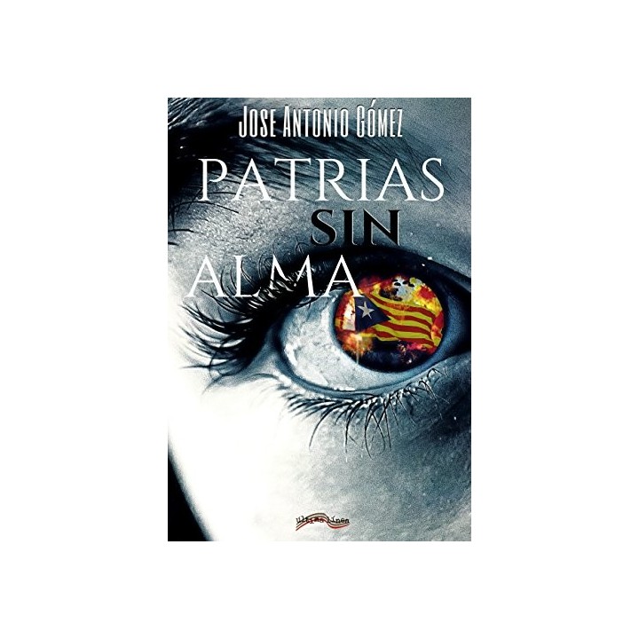PATRIAS SIN ALMA - José Antonio Gómez