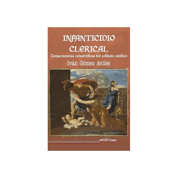 Infanticidio clerical. Consecuencias catastroficas del celibato catolico