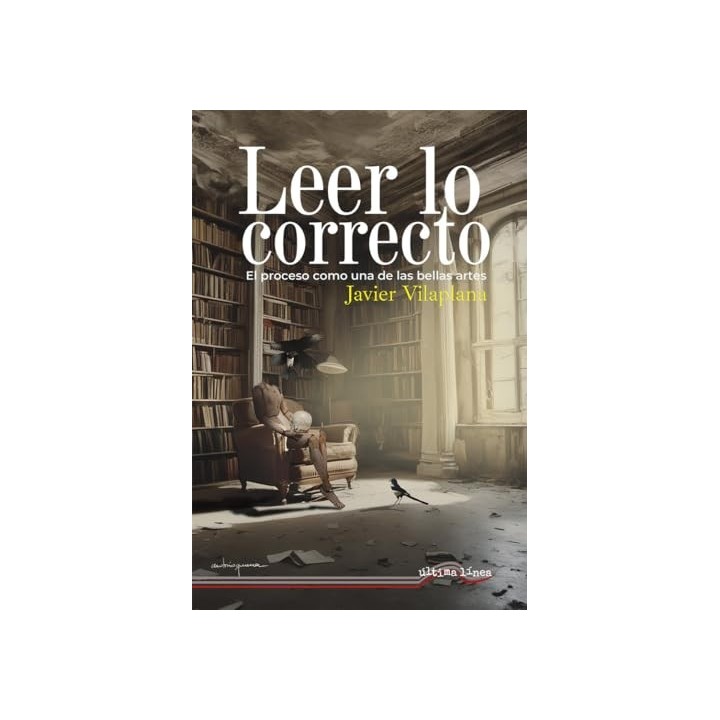 Leer lo correcto. El proceso como una de las bellas artes