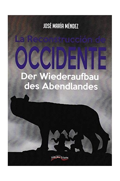 La reconstrucción de Occidente. Der Wiederaufbau des Abendlandes
