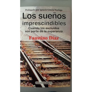 Los sueños imprescindibles. Cuando los excluidos son parte de la esperanza