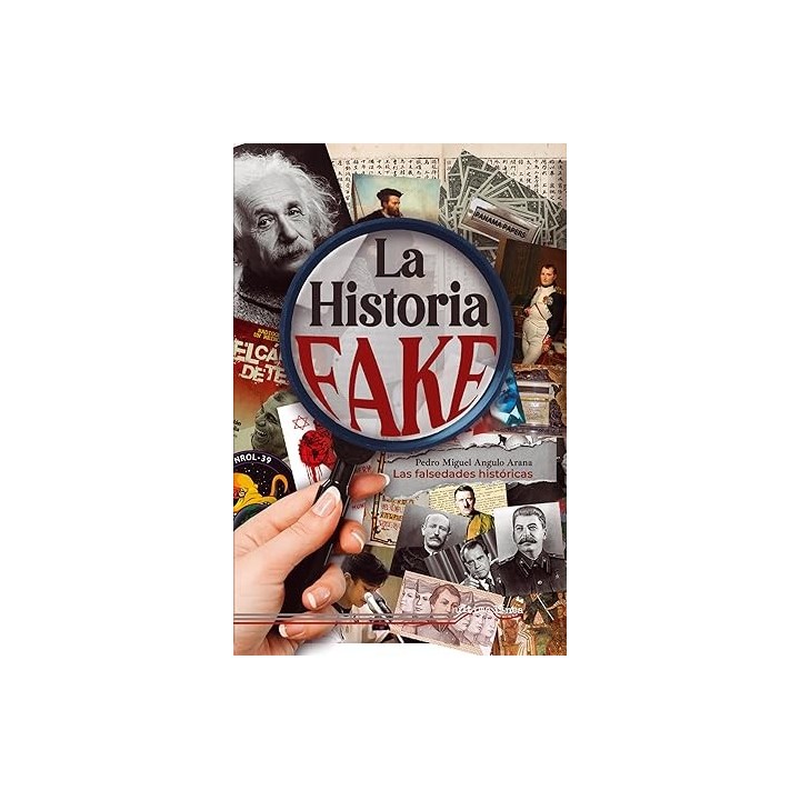 La Historia fake. Las falsedades historicas