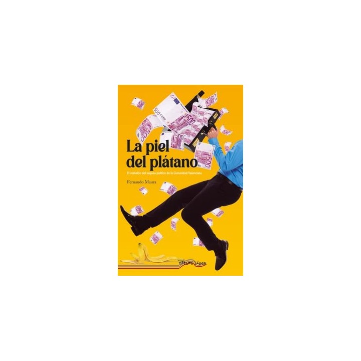 La piel del plátano. El resbalon del saqueo politico de la comunidad valenciana