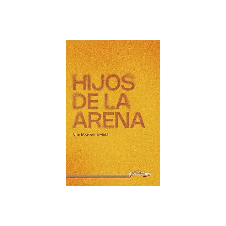 Hijos de la arena - Unai Etxebarría Mata