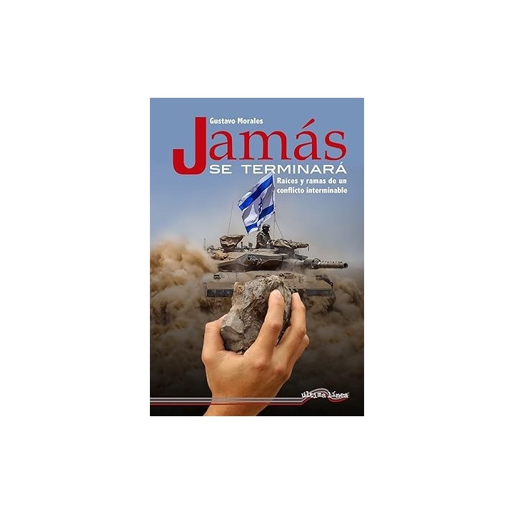 Jamás se terminará. Raices y ramas de un conflicto interminable