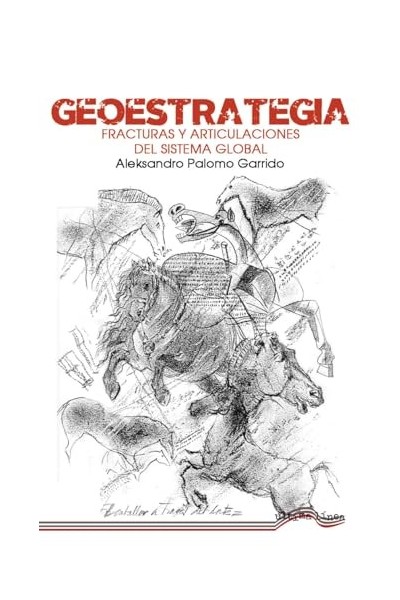Geoestrategia: Fracturas y articulaciones del sistema global