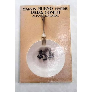 BUENO PARA COMER. Enigmas de alementación y cultura