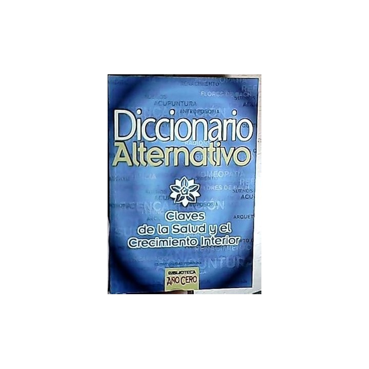 Diccionario alternativo. Claves de la salud y el crecimiento interior