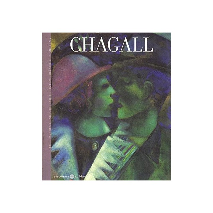 LOS GRANDES GENIOS DEL ARTE CONTEMPORANEO - EL SIGLO XX, Vol, 8: Chagall