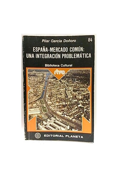 España-Mercado Común. Una integracion problematica