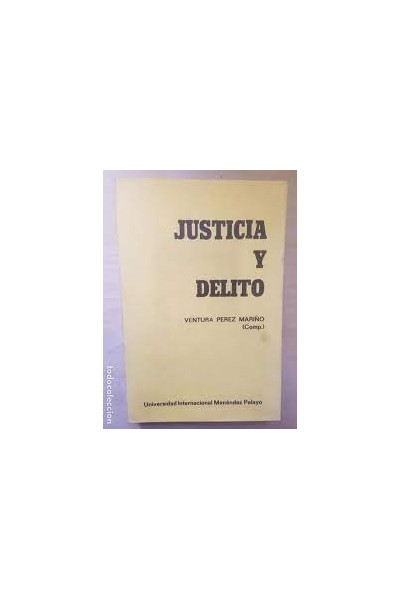 Justicia y delito - Ventura Pérez Mariño (Comp.)