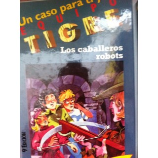 Un caso para ti y el Equipo Tigre. Los caballeros robots. Con material para resolver los enigmas.