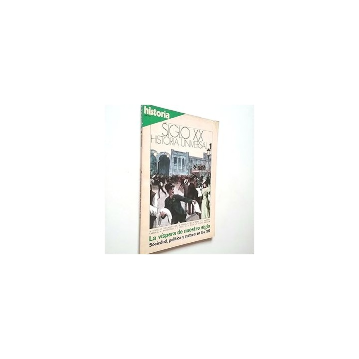 La víspera de nuestro siglo: sociedad, política y cultura en los 98