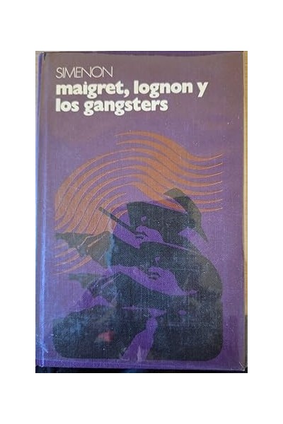 MAIGRET Y EL HOMBRE DEL BANCO. MAIGRET, LOGNON Y LOS GANGSTERS.