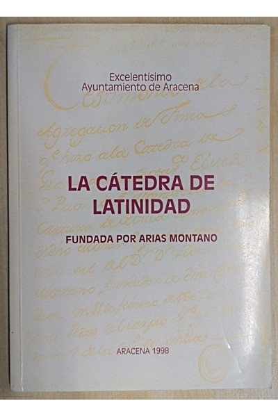 LA CATEDRA DE LATINIDAD fundada por Arias Montano