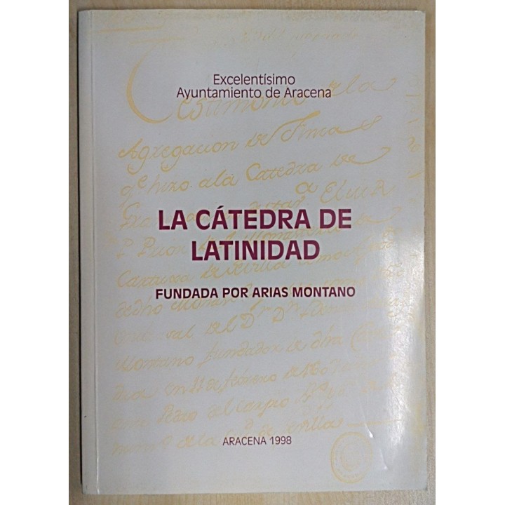 LA CATEDRA DE LATINIDAD fundada por Arias Montano