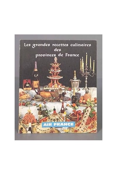 LES GRANDES RECETTES CULINAIRES DES PROVINCES DE FRANCE