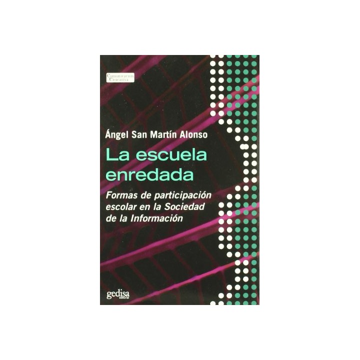 La escuela enredada. Formas de participación escolar en la Sociedad de la Información.