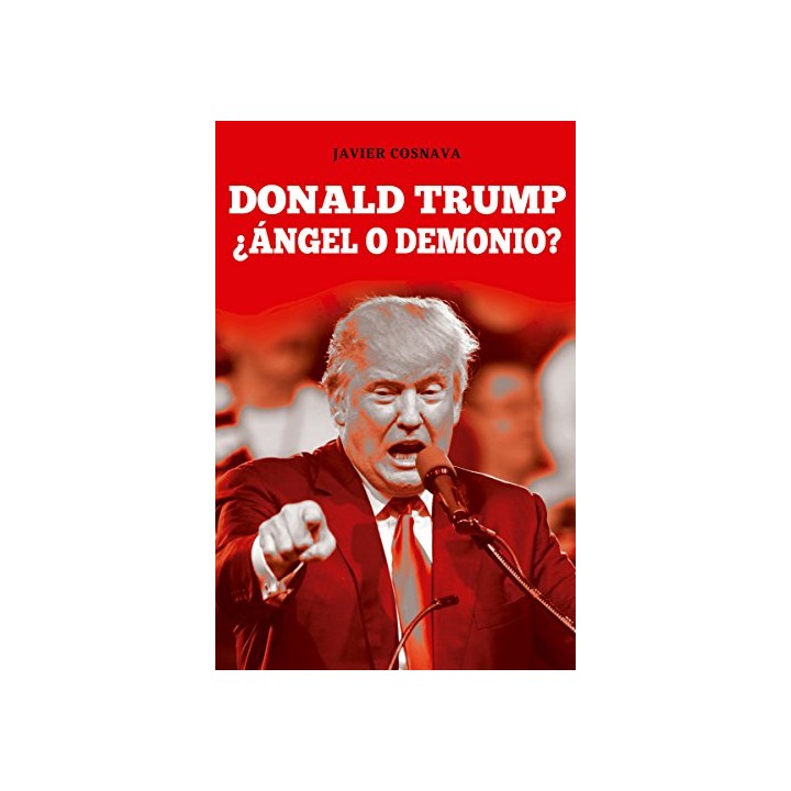 DONALD TRUMP. ANGEL O DEMONIO?