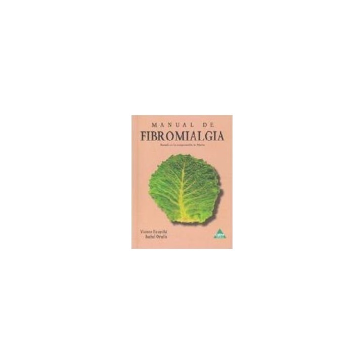 Manual de fibromialgia. Basado en la recuperación de Marta