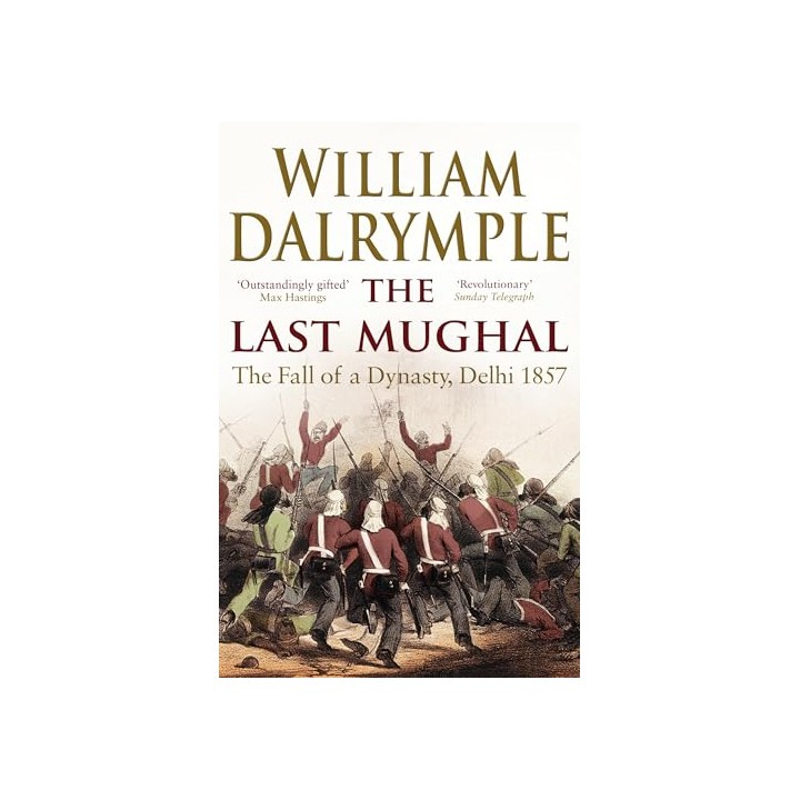 The Last Mughal. The Fall of delhi, 1857