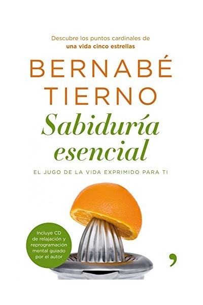 Sabiduría esencial: el jugo de la vida exprimido para ti (Primera edición) INCLUYE CD