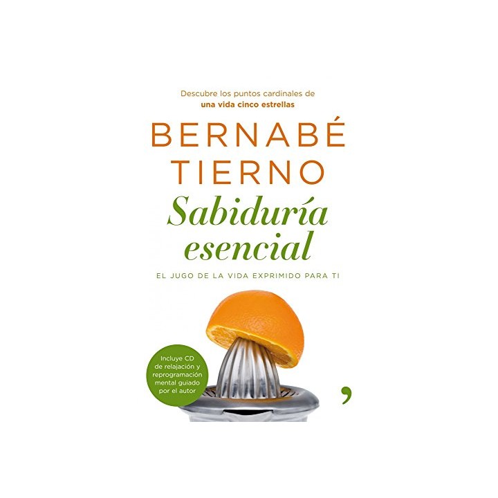 Sabiduría esencial: el jugo de la vida exprimido para ti (Primera edición) INCLUYE CD