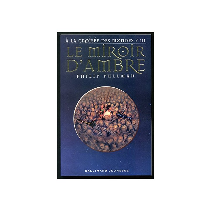 A la croisée des mondes tome 3. Le Miroir d'ambre