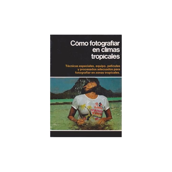 CÓMO FOTOGRAFIAR EN CLIMAS TROPICALES