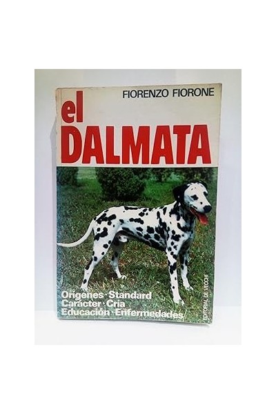 El Dalmata. Orígenes-standard-carácter-cría-educación-enfermedades