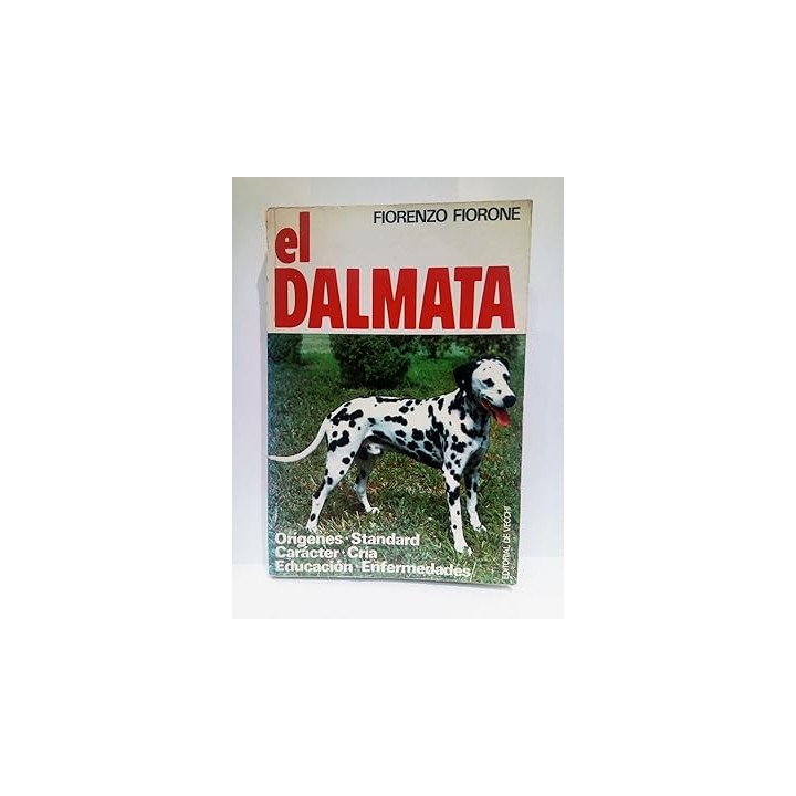 El Dalmata. Orígenes-standard-carácter-cría-educación-enfermedades
