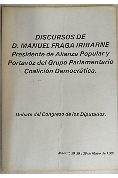 DISCURSOS DE D. MANUEL FRAGA IRIBARNE. Debate del Congreso de los Diputados