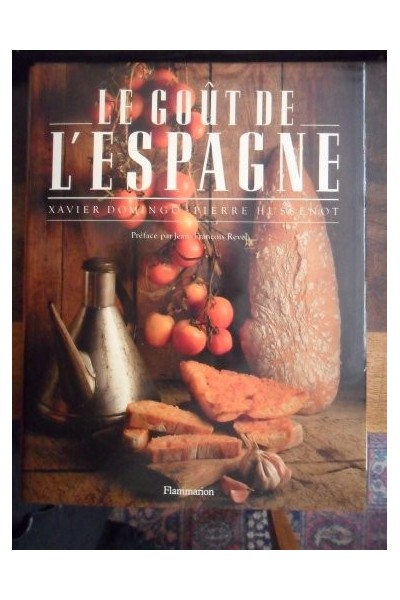 Le goût de l'Espagne - Xavier Domingo.