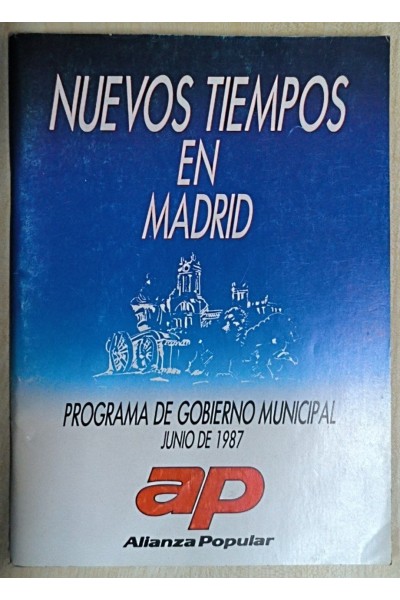 NUEVOS TIEMPOS EN MADRID. Programa de Gobierno Municial Junio 1987