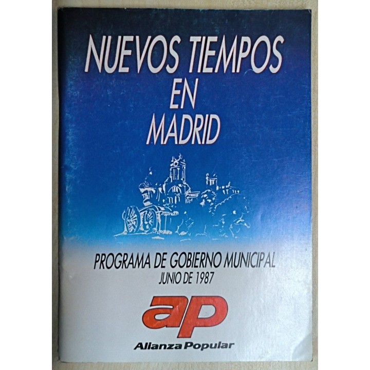 NUEVOS TIEMPOS EN MADRID. Programa de Gobierno Municial Junio 1987