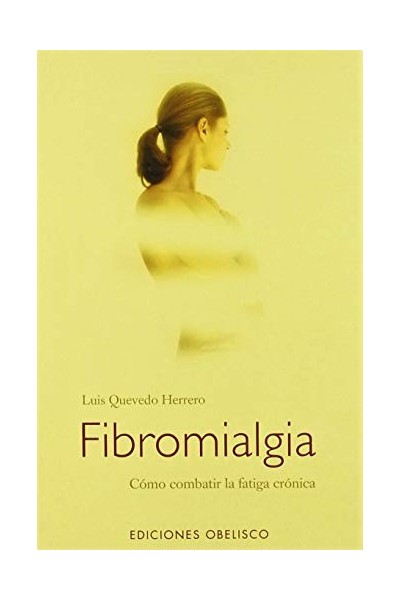 FIBROMIALGIA. COMO COMBATIR LA FATIGA CRONICA