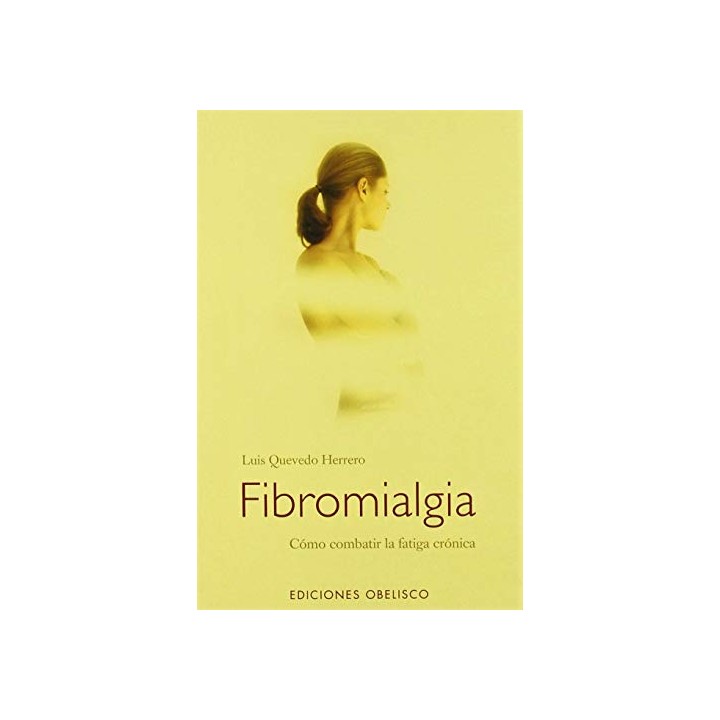 FIBROMIALGIA. COMO COMBATIR LA FATIGA CRONICA