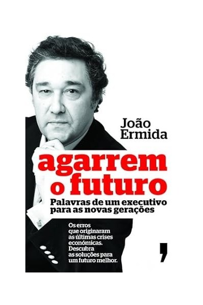 Agarrem o futuro (Portuguese Edition)