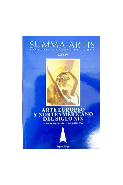 SUMMA ARTIS. Historia General del arte XXXIV: Arte Europeo y Norteamericano del Siglo XIX.