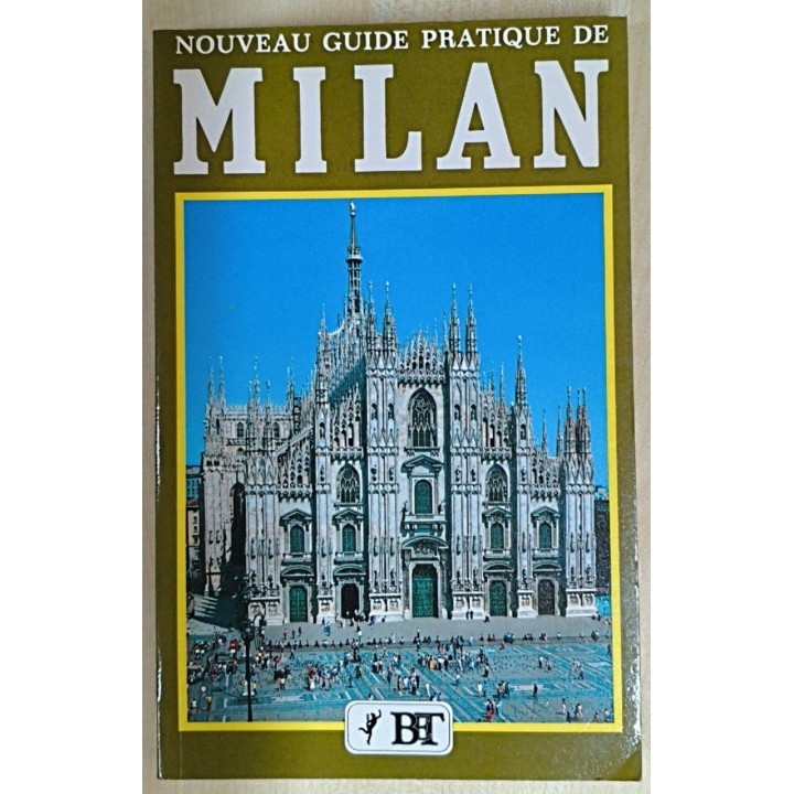 Milan. Nouveau guide pratique