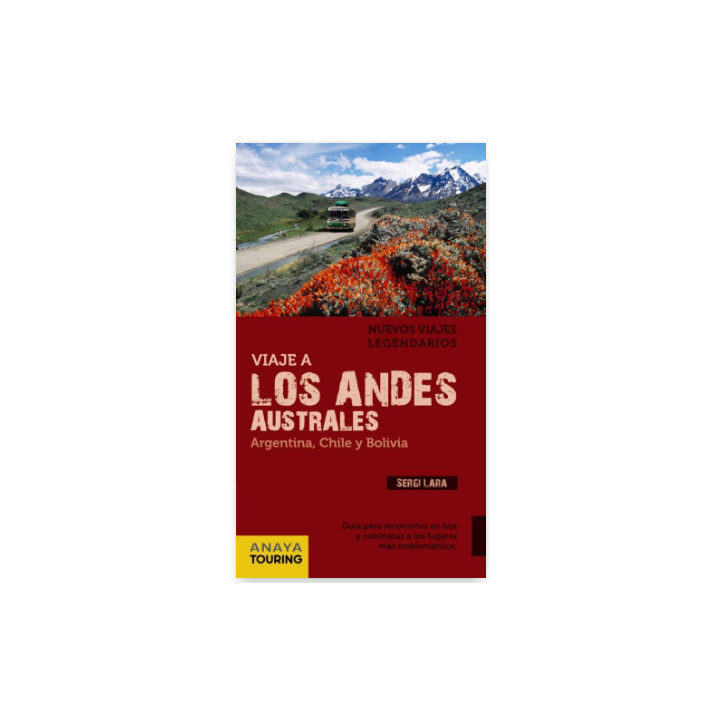 VIAJE A LOS ANDES AUSTRALES. Argentina, Chile y Bolivia