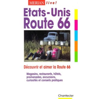 Etats-Unis Route 66. Decouvrir et aimer la Route 66