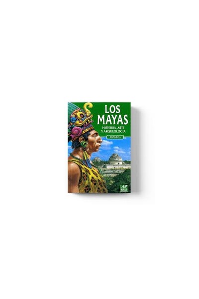Los Mayas. historia, arte y arqueología