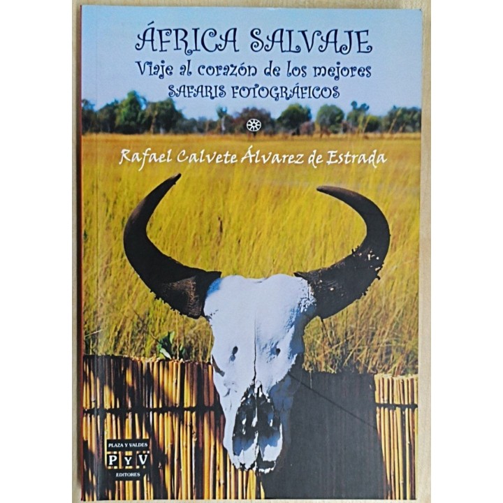 África salvaje. Viaje al corazon de los mejores safaris fotograficos