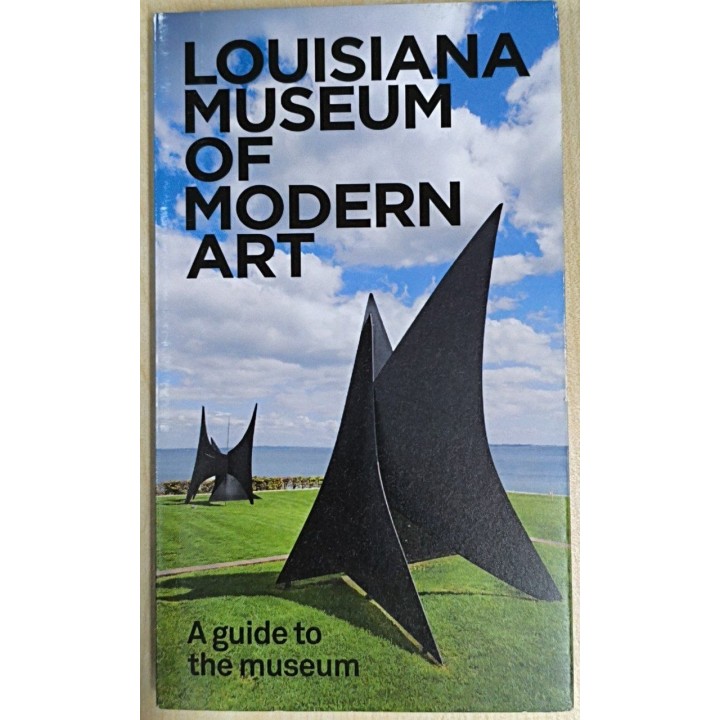 Louisiana. Museum of Modern Art - A Guide to the Museum