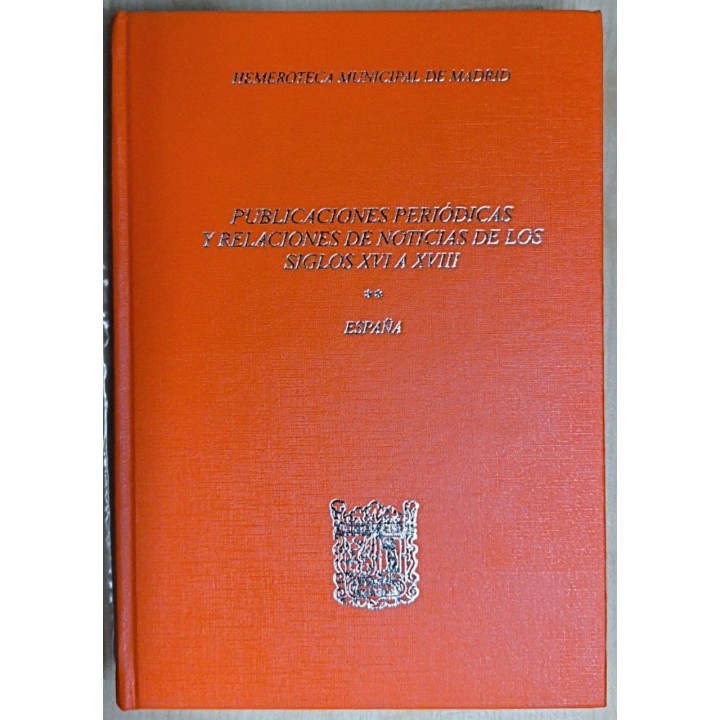 Publicaciones periodicas y relaciones de noticias de los siglos XVI a XVIII CATALOGO II