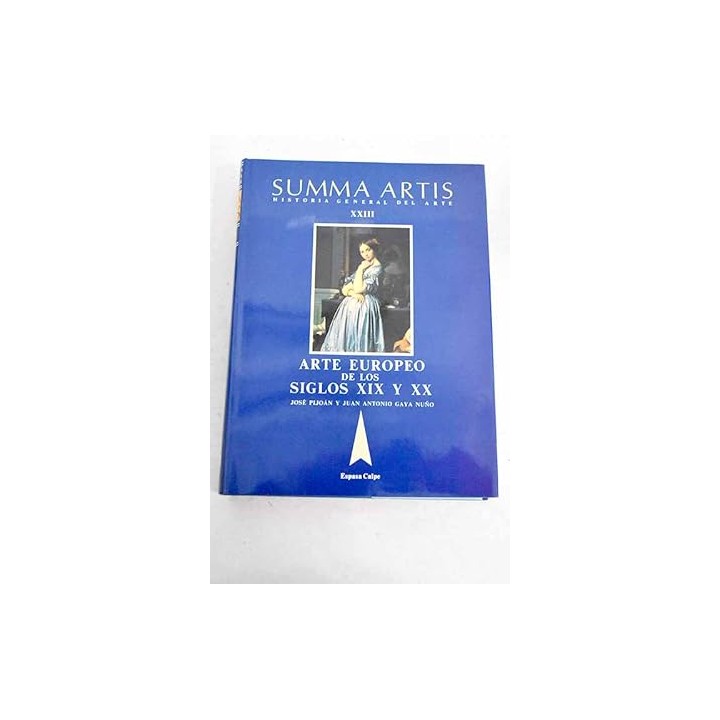 SUMMA ARTIS. Historia General del arte XXIII: Arte europeo de los siglos XIX y XX.