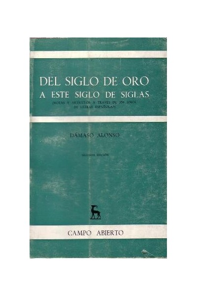 Del siglo de oro a este siglo de siglas. Notas y artículos a través de 350 años de letras españolas